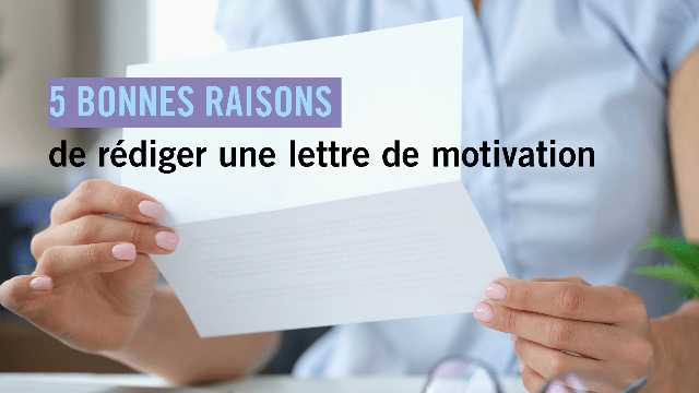 5 bonnes raisons de rédiger une lettre de motivation