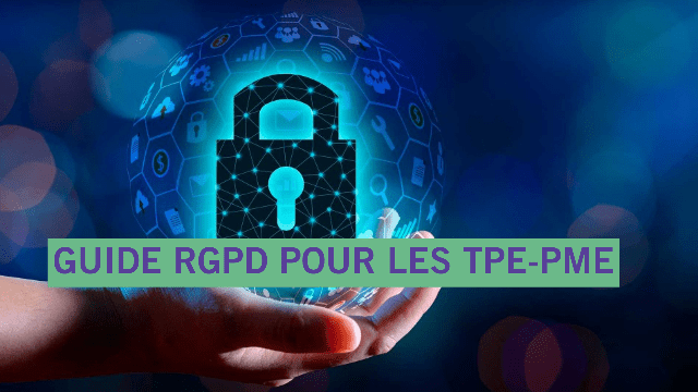 Un guide RGPD pour les TPE-PME