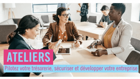 Atelier : Pilotez votre trésorerie, sécuriser et développer votre entreprise